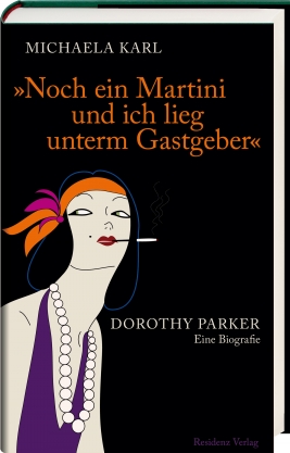 Coverabbildung von "Noch ein Martini und ich lieg unterm Gastgeber. Dorothy Parker"