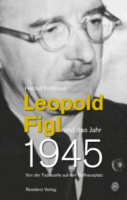 Coverabbildung von "Leopold Figl und das Jahr 1945"