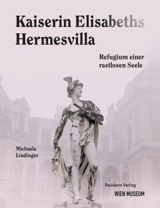 Coverabbildung von "Kaiserin Elisabeths Hermesvilla"