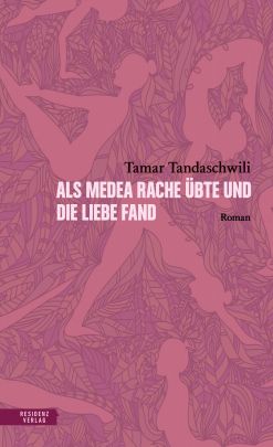 Coverabbildung von "Als Medea Rache übte und die Liebe fand"