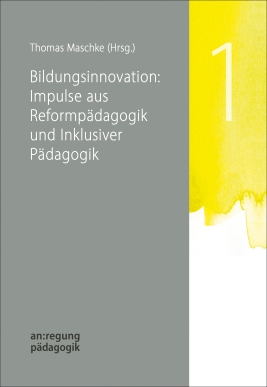 Coverabbildung von "Bildungsinnovation: Impulse aus Reformpädagogik und Inklusiver Pädagogik"